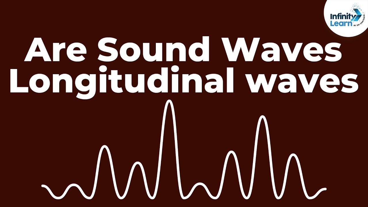 Are Sound Waves Longitudinal waves? | Don't Memorise