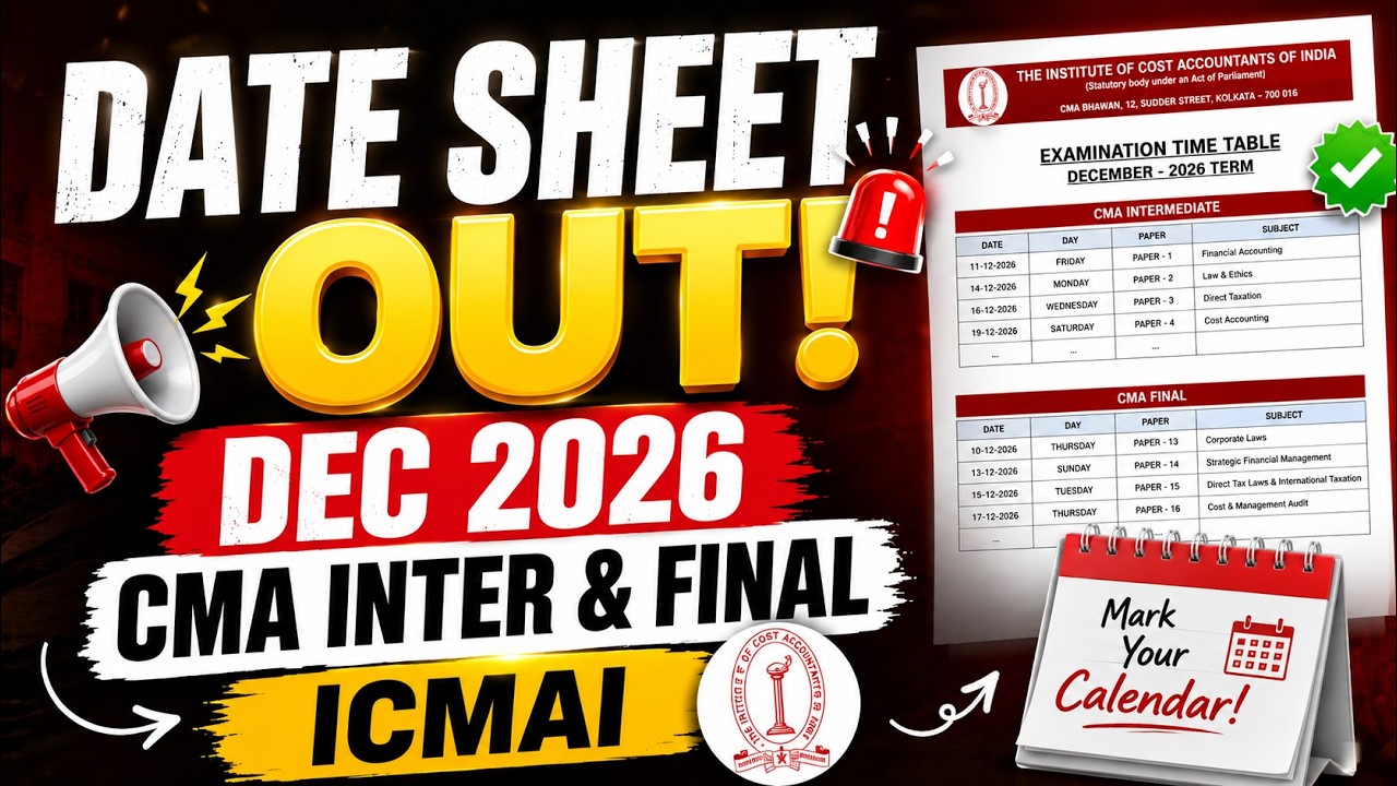 CMA Dec 2026 Date Sheet OUT 🔥 | CMA Inter & Final Exam Dates | ICMAI Official Update