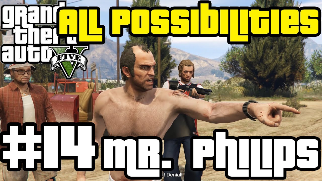 GTA V - Mr.  Philips (All Possibilities)