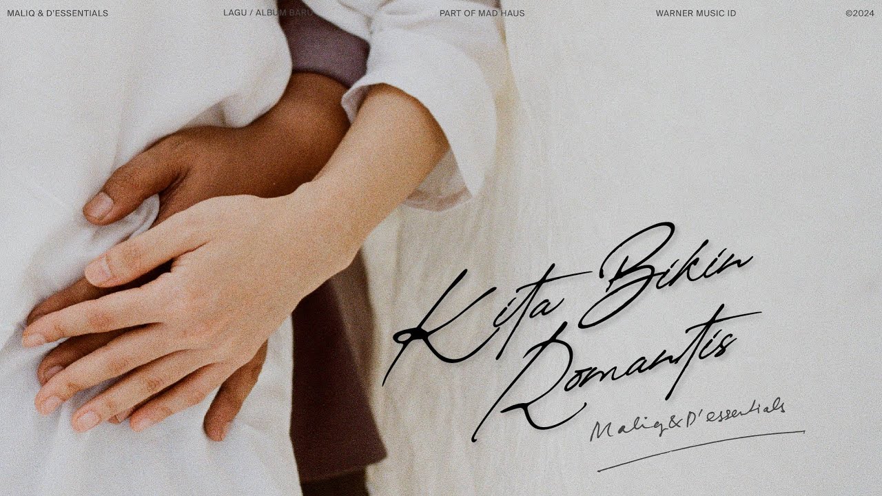 MALIQ & D’Essentials — Kita Bikin Romantis (Storylizer)