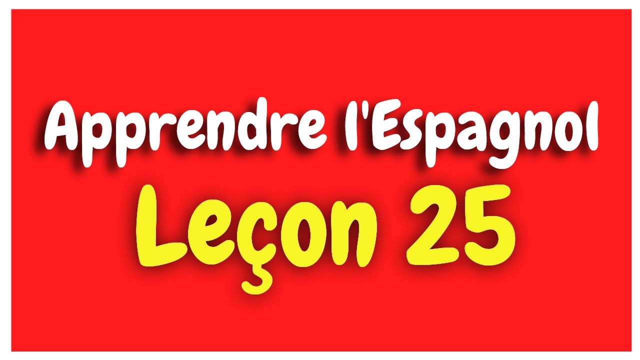 Apprendre l'espagnol Leçon 25 | Les déterminants possessifs HD