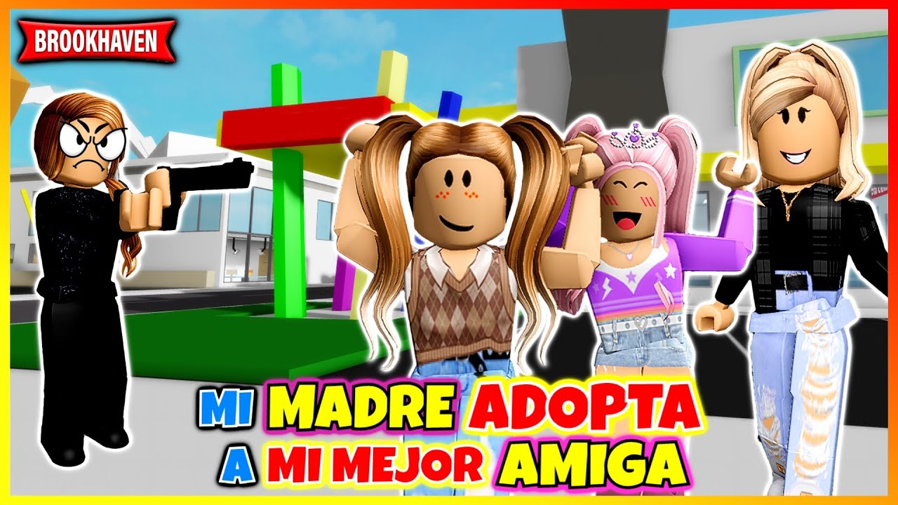 MI MADRE ADOPTA A MI MEJOR AMIGA Y SALE MAL 😥 BROOKHAVEN RP ROBLOX (Historias de roblox)