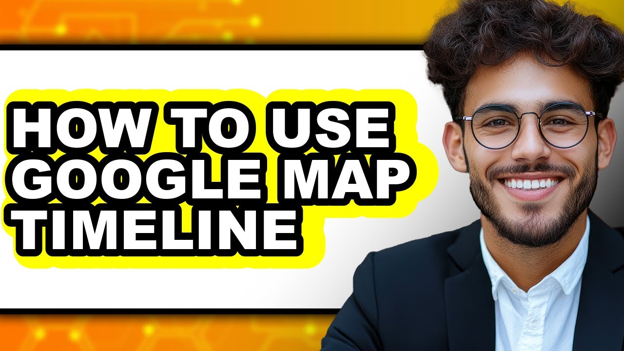 How to Use Google Map Timeline (full Guide)