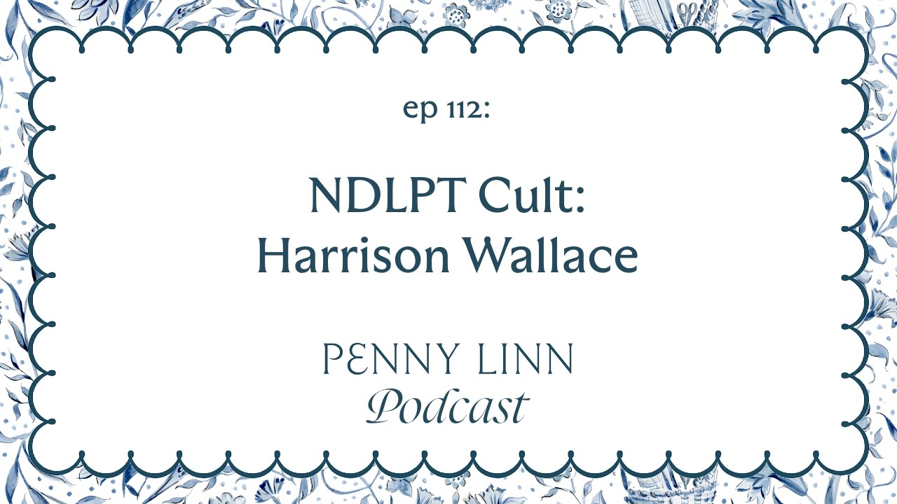NDLPT Cult: Harrison Wallace | Penny Linn Podcast