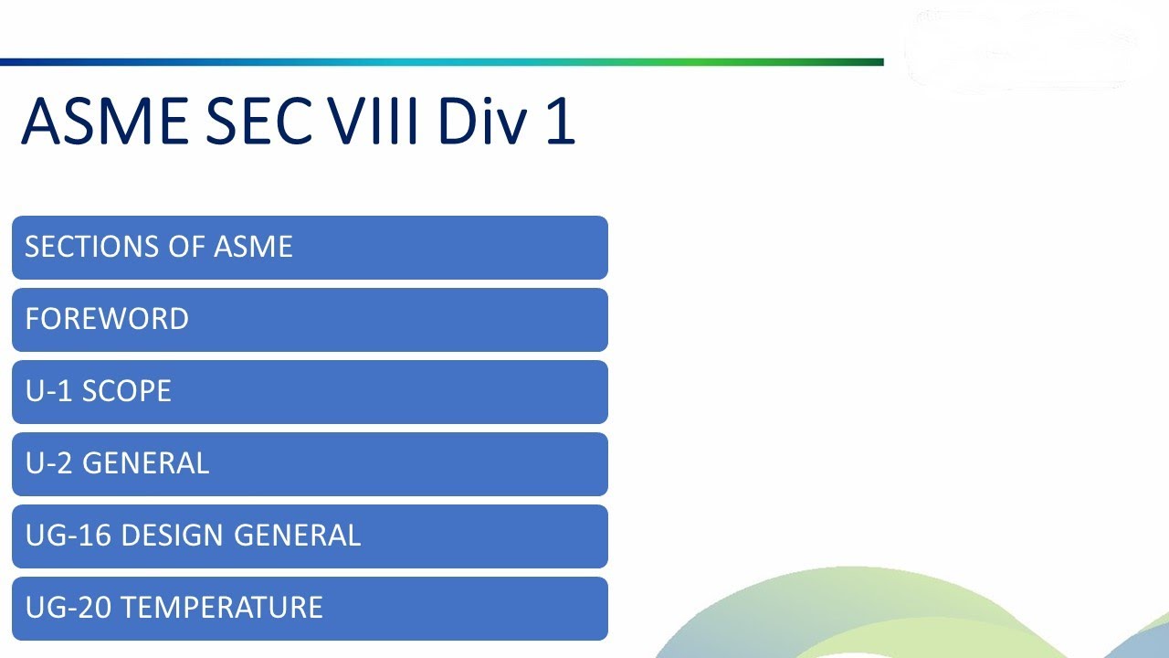 SECTION 3: Static Equipment Design Training (ASME SEC VIII Div 1 - Code Start to UG 20)