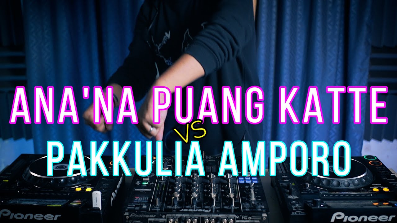 DJ BUGIS !! ANA'NA PUANG KATTE x PAKKULIA AMPORO (RyanInside Remix) Req. HDS FAMILY