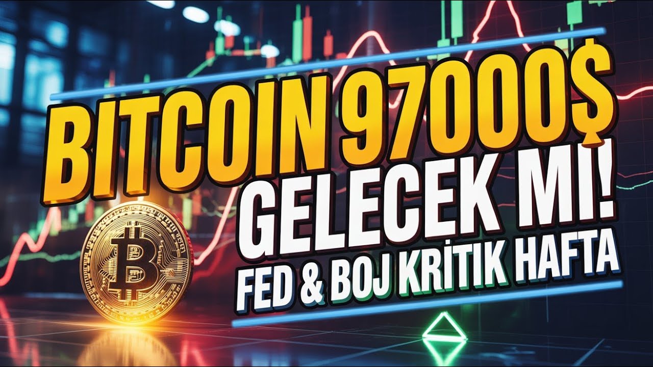 Bitcoin 97K&rsquo;ya &Ccedil;ıkabilir Ama DİKKAT! Alım İ&ccedil;in Doğru B&ouml;lge Burası Değil! | FED & BOJ Kritik Hafta