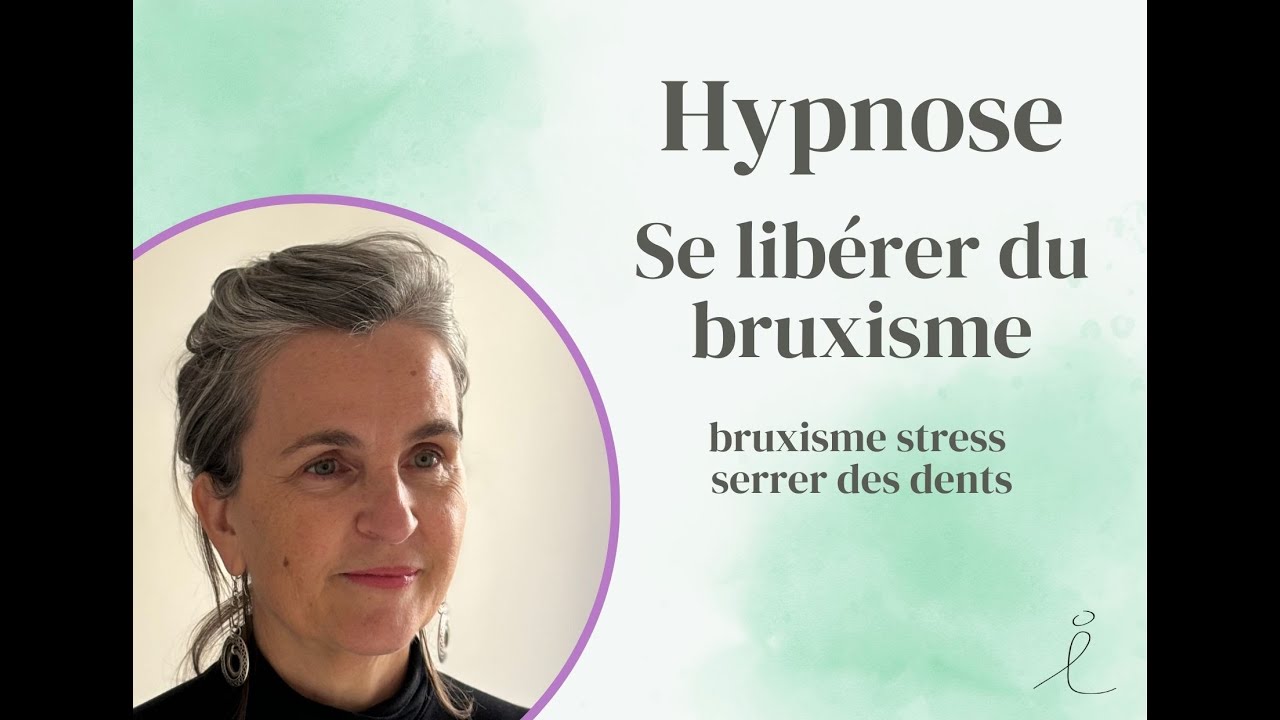 Hypnose Pour se Libérer du Bruxisme
