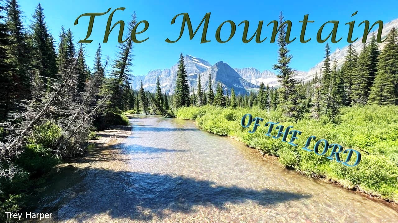 The Mountain of the Lord | Psalm 24, Isaiah 2, Micah 4