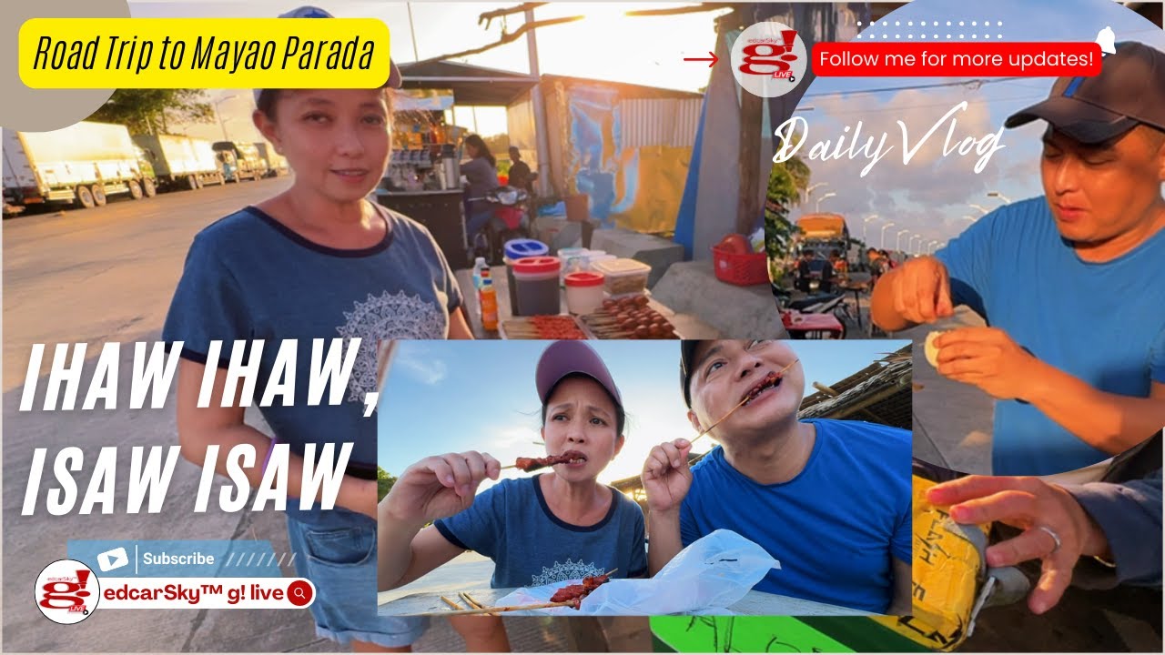 Road Trip to Mayao Parada! Solid Ihaw Ihaw, Isaw Isaw, Balut Balut 😋🔥