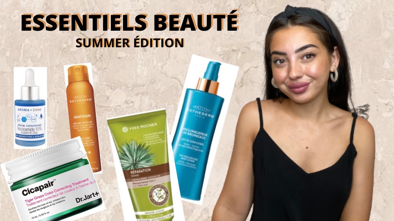 ESSENTIELS BEAUTÉ | SUMMER ÉDITION ☀️🧴