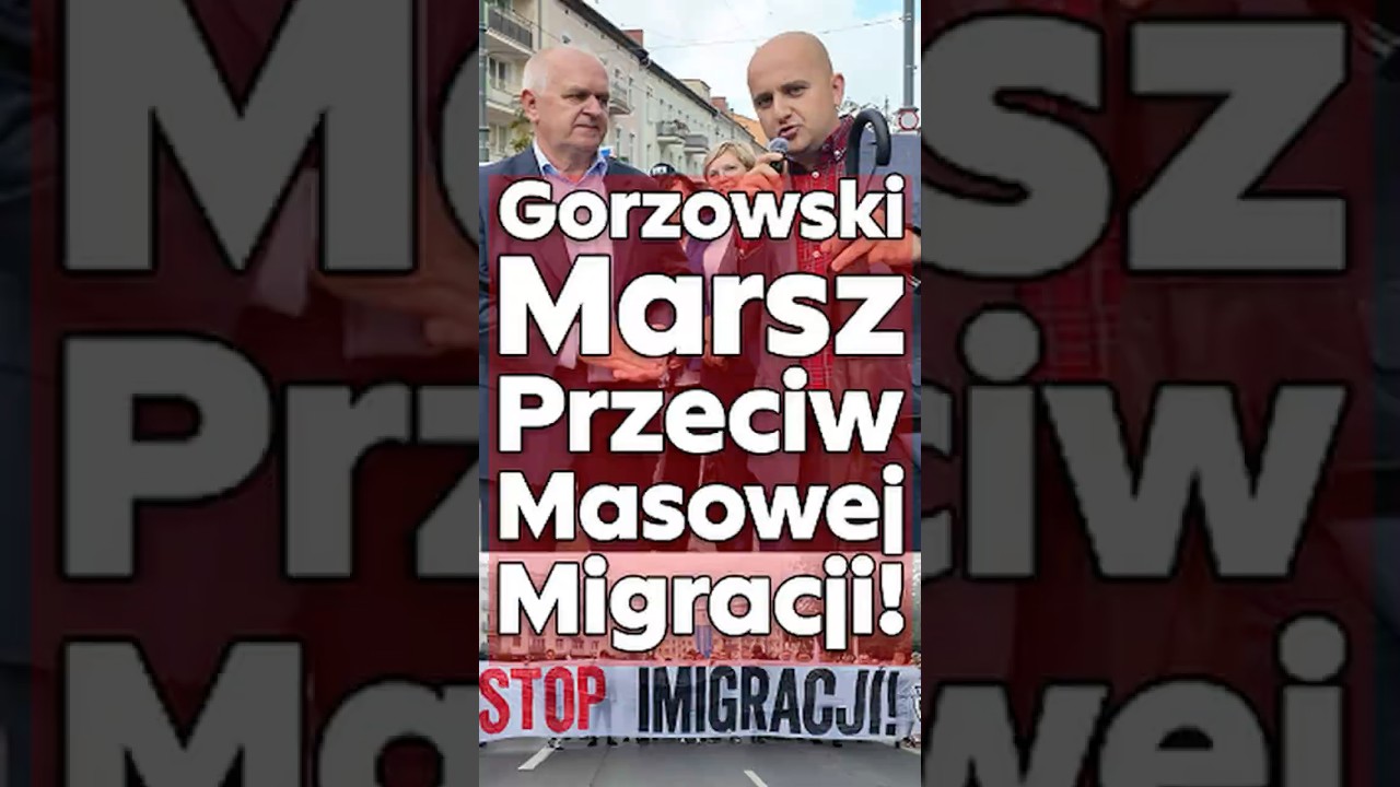Zatrzymać MASOWĄ MIGRACJĘ! - Gorz&oacute;w Wielkopolski protestuje przeciwko działaniom rządu Tuska!