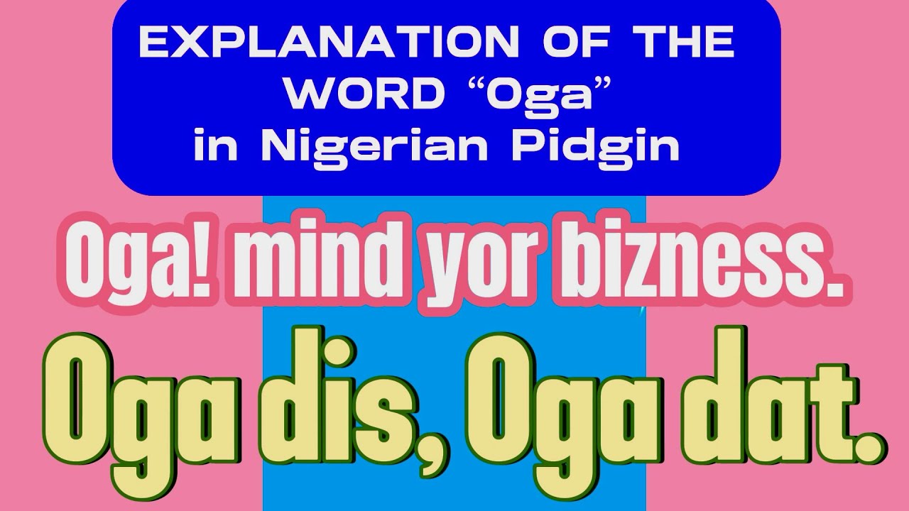Breaking down the word “OGA” in Nigerian Pidgin. https://www.amazon.com/dp/B0GDGGSKRX