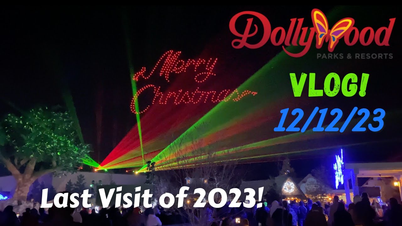 My Last Park Visit of 2023! | Dollywood 12.12.23