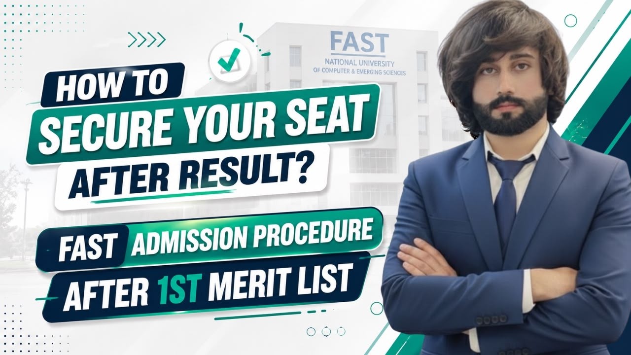 FAST University Admission Procedure 2026 After Merit List I How to Secure your Seat After Result