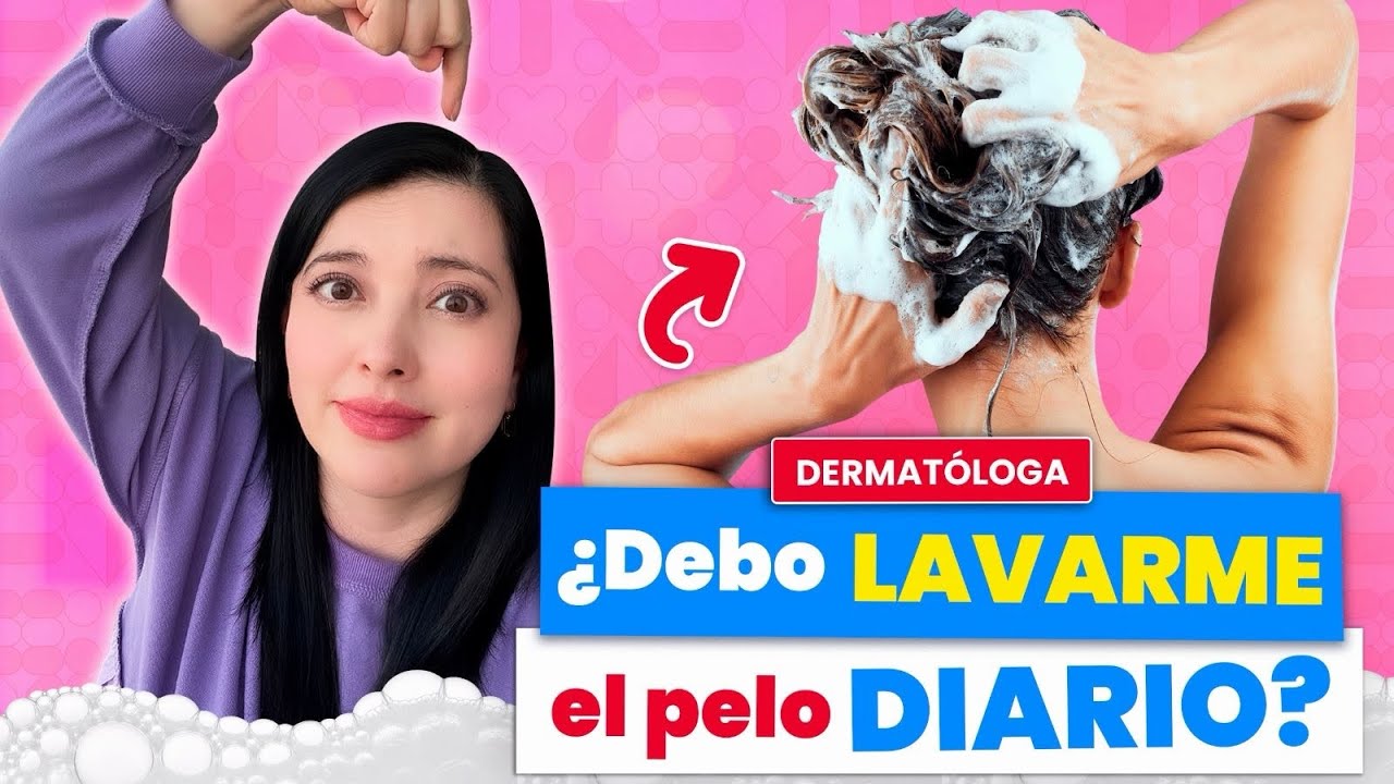 ¿CADA CUÁNTO DEBES LAVARTE EL PELO? Te lo explico como DERMATÓLOGA 
