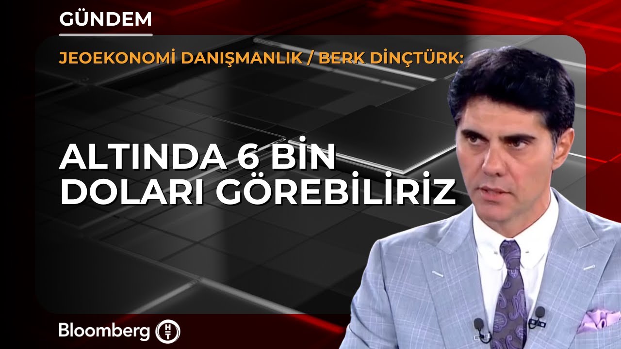 Altında 6 bin doları görebiliriz | Jeoekonomi Danışmanlık / Berk Dinçtürk