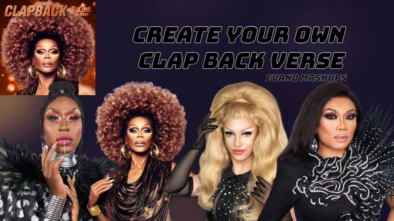 Clapback - Rupaul (create your own verses)