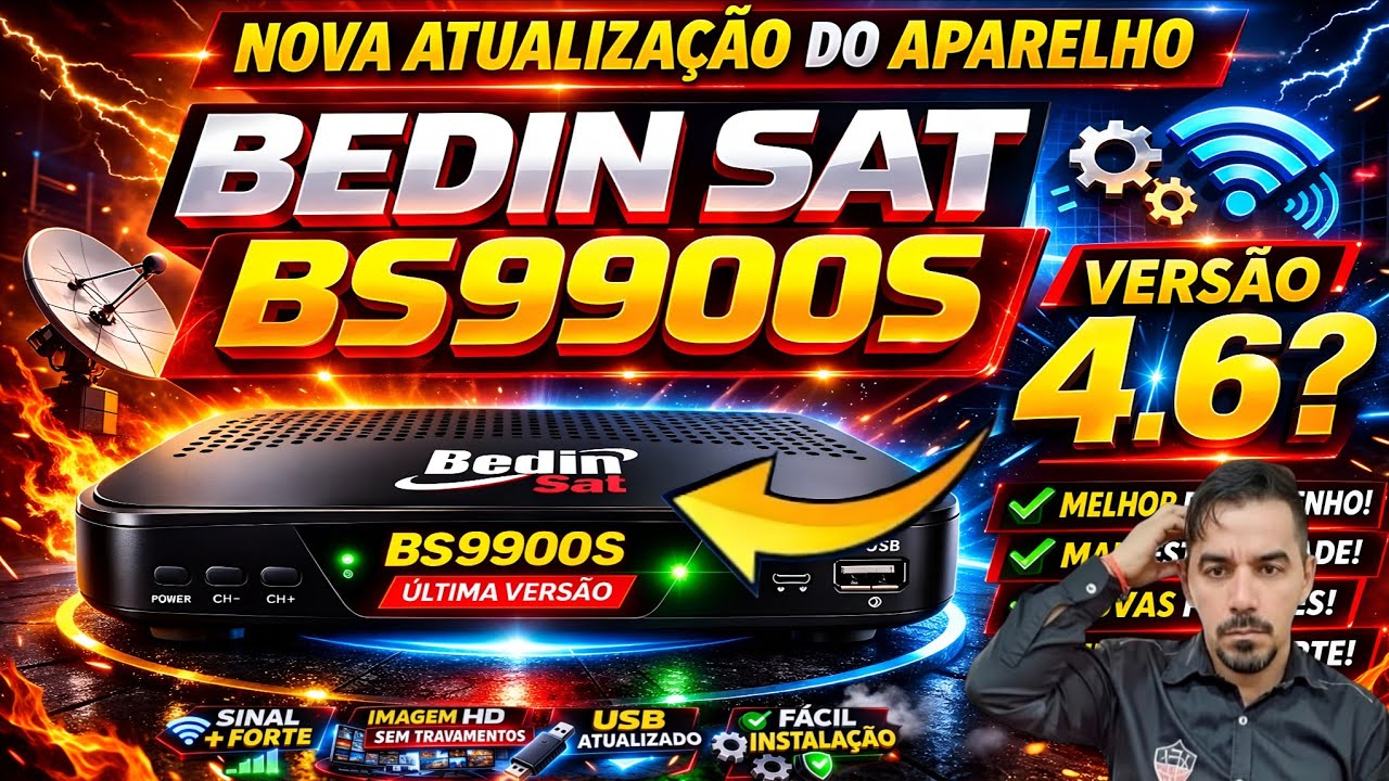 URGENTE O BEDIN SAT BS9900S AGORA COM ATUALIZAÇÃO V4.6 MAIS TIVE UM GRANDE DESGOSTO SÓ VCS VÃO NESSE