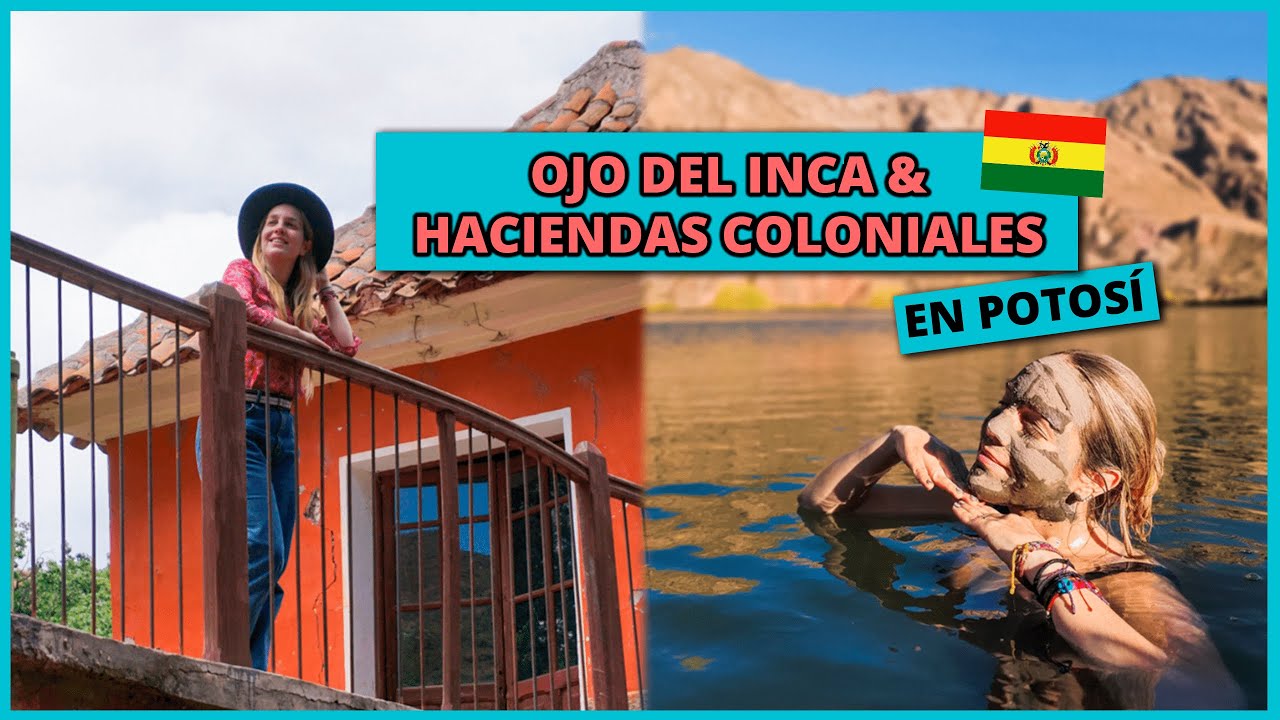 Haciendas Coloniales, CAYARA, MONDRAGÓN & el OJO del INCA: AGUAS TERMALES en Potosí ⛰️ Bolivia