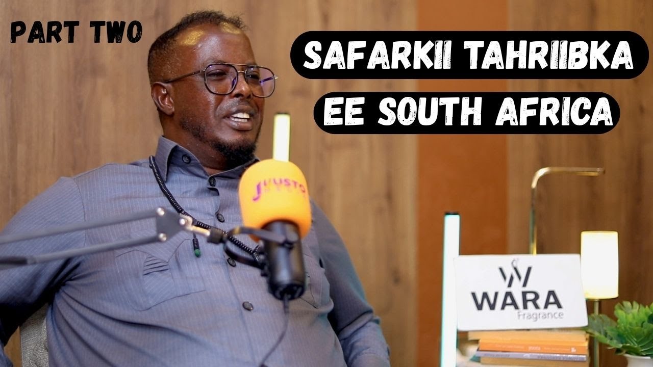 SAFARKII TAHRIIBKA SOUTH AFRICA –SHEEKADA NIN CULUS!   PART TWO