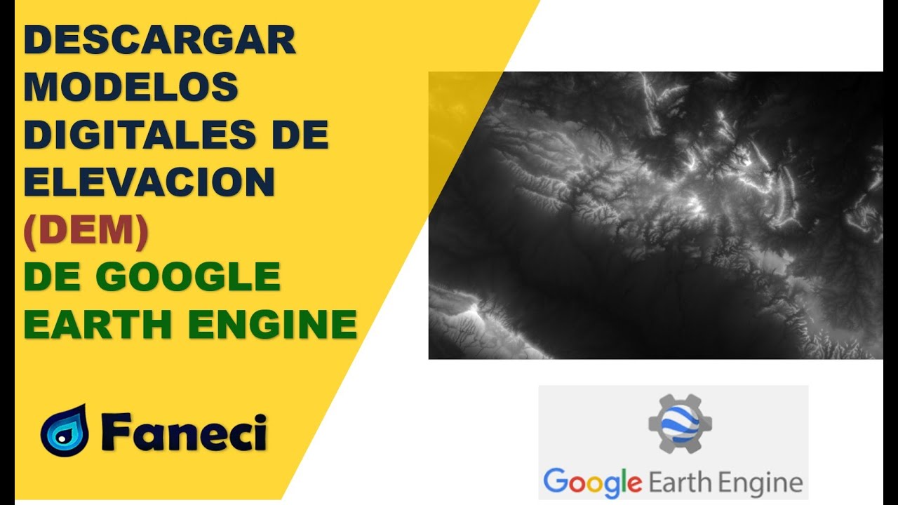 DESCARGAR MODELOS DIGITALES DE ELEVACION (DEM) DE GOOGLE EARTH ENGINE🌎✅