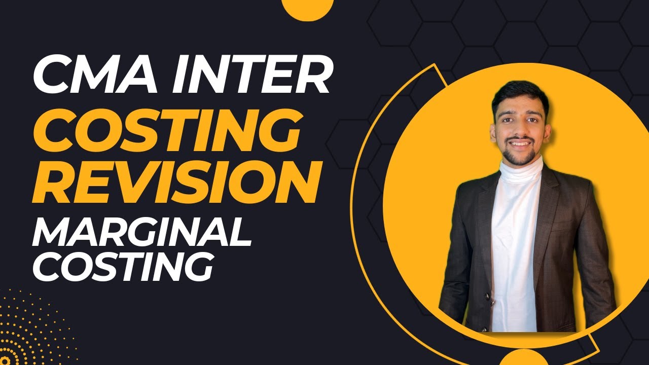 CMA Intermediate Revision Series | Cost Accounting | Marginal Costing