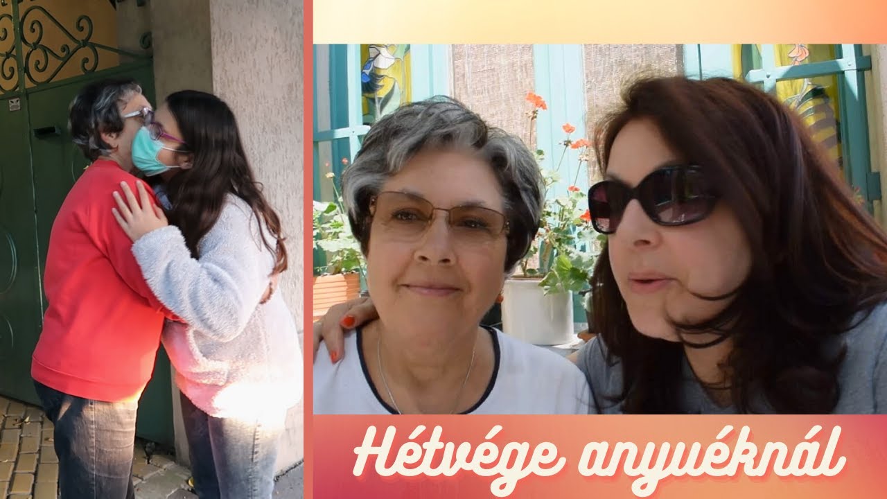 CSALÁDI HÉTVÉGE ANYUÉKNÁL