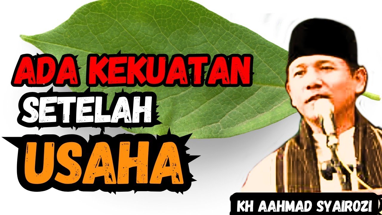 Kajian KH Ahmad Syairozi 🔥 2 kekuatan