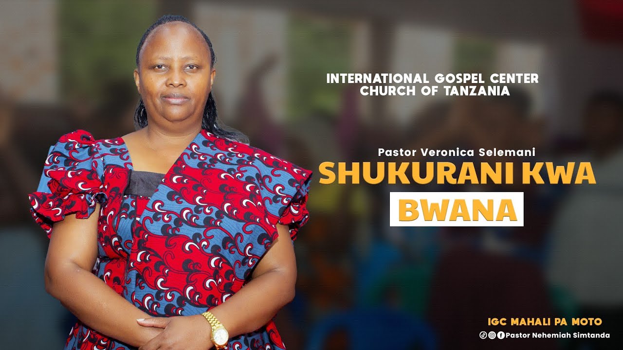 SOMO: SHUKURANI KWA BWANA - Pst Veronica Selemani