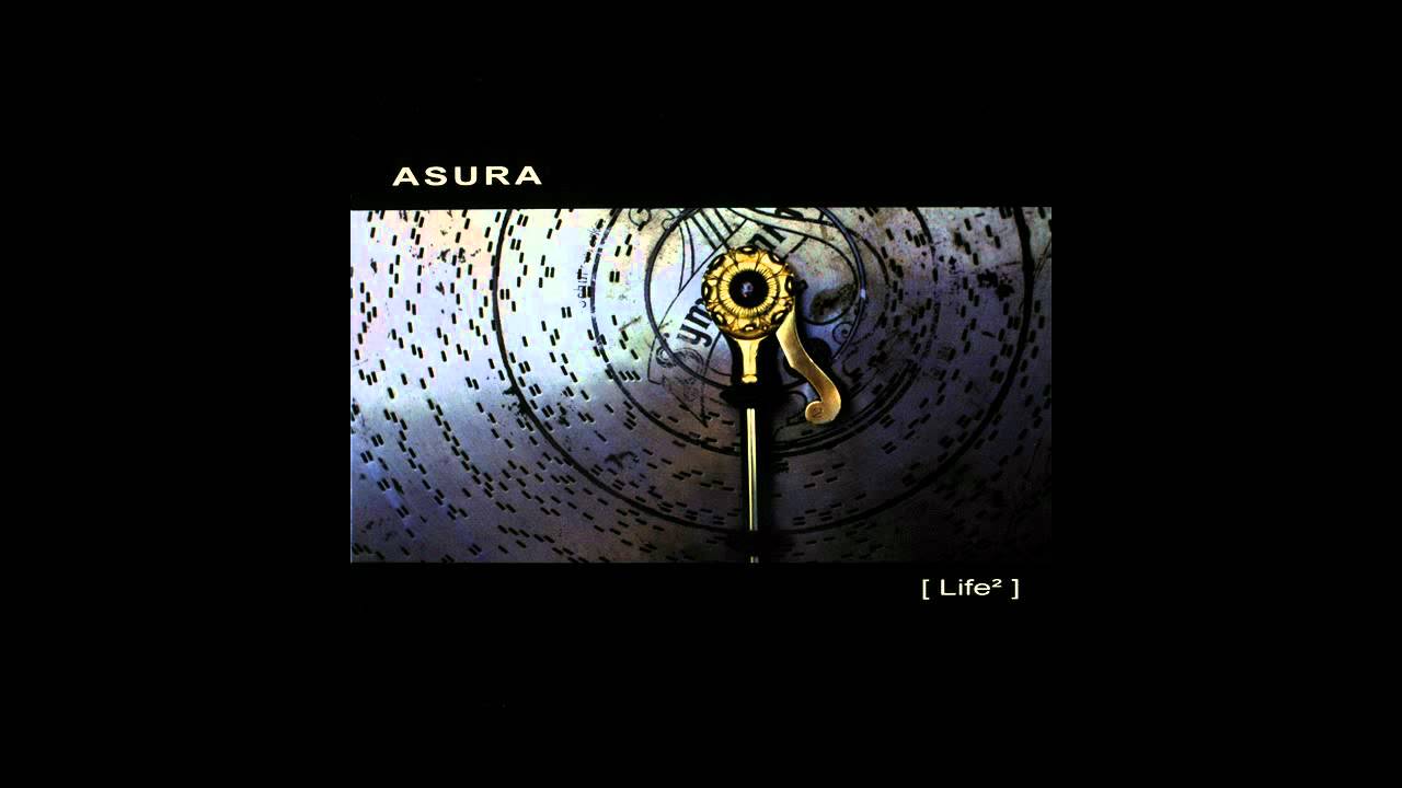Asura - Life&sup2; [HQ]