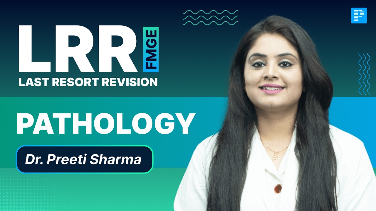 FMGE 2026 Pathology Revision | LRR by Dr. Preeti Sharma