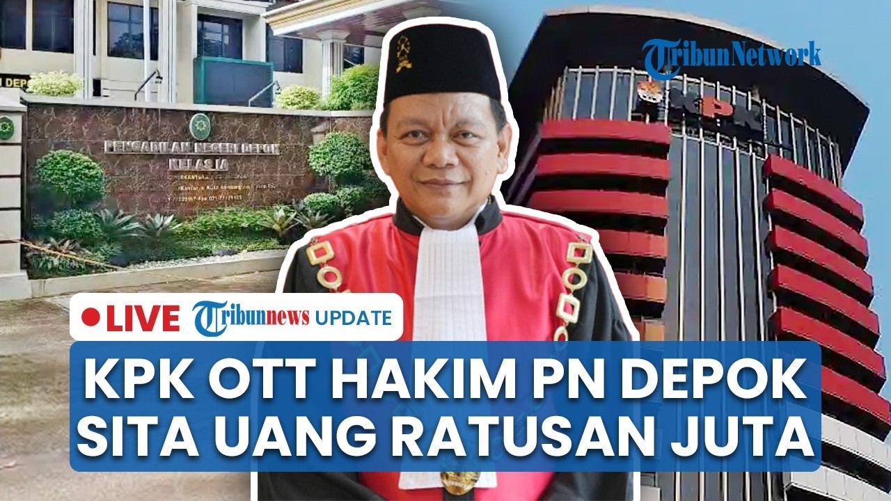 🔴 Hakim PN Depok Terjaring OTT, KPK Sita Ratusan Juta Rupiah terkait Dugaan Suap