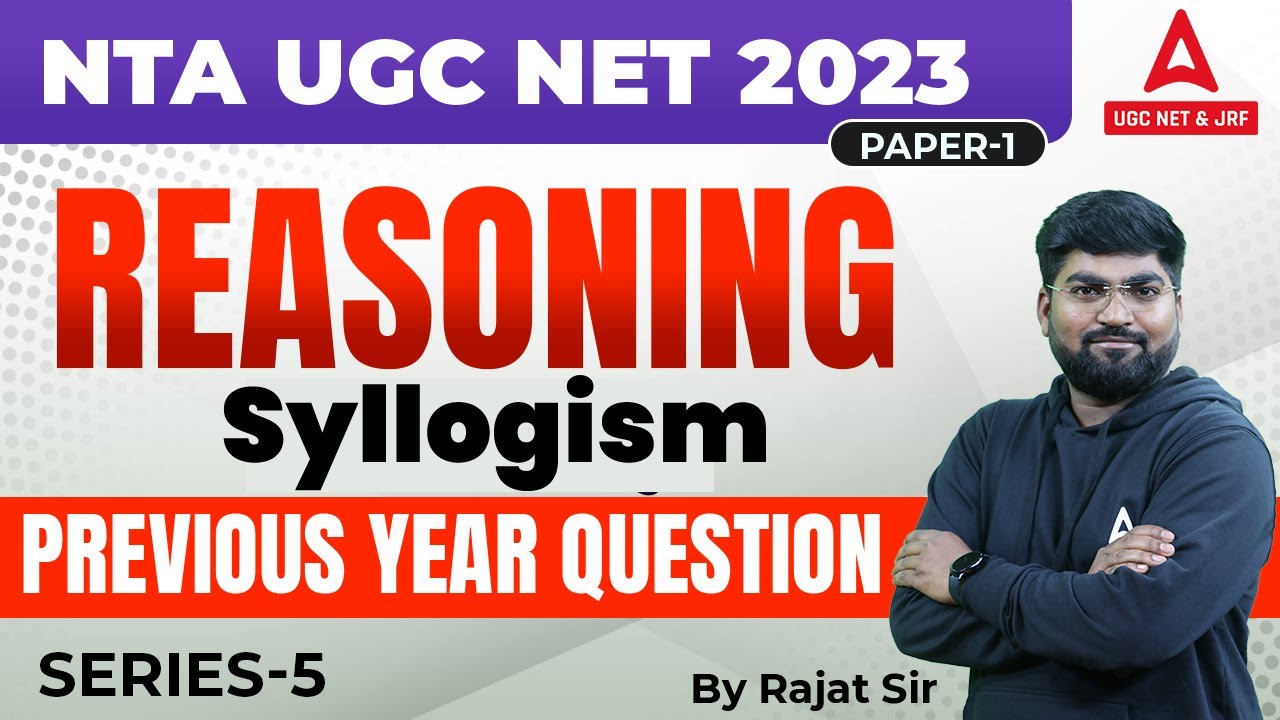 NTA UGC NET 2023 I Paper -1 I Reasoning Syllogism (कथन एवं निष्कर्ष) Series 5 | By Rajat sir