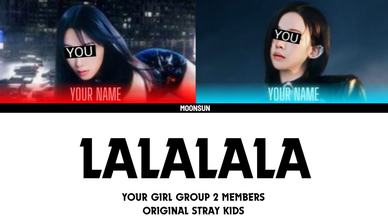LALALALA - your girl group 2 members (STRAY KIDS) color coded lyrics