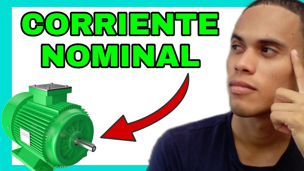 Que es la CORRIENTE NOMINAL en un motor
