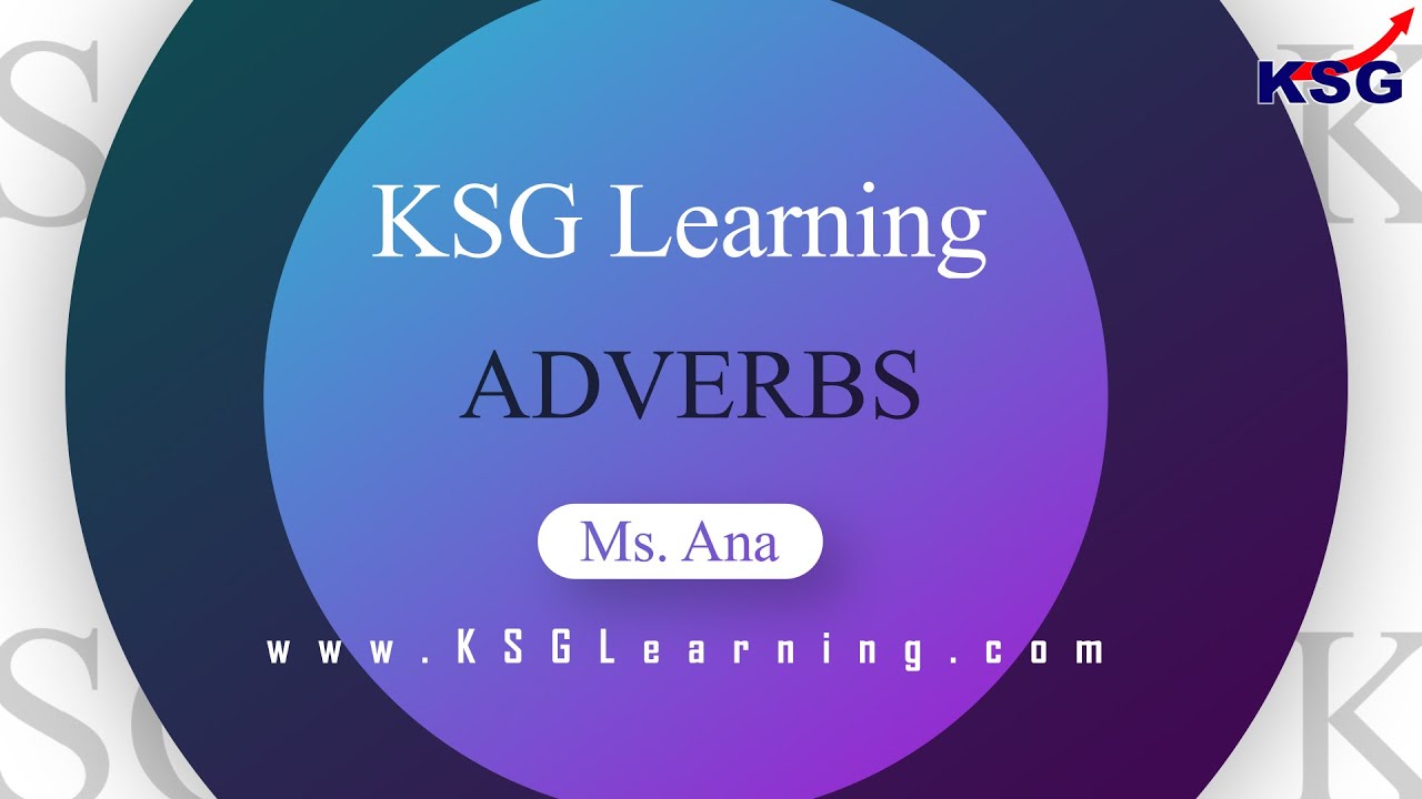 Adverbs | Ms Ana | KSG Learning | Educational Videos for Kids | UK | English Grammar
