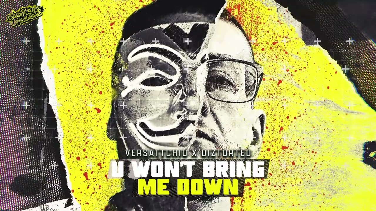 Versattchio & Diztorted - U Won't Bring Me Down