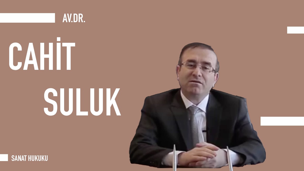Av.Dr.Cahit Suluk - Sanatta Telif Hakları