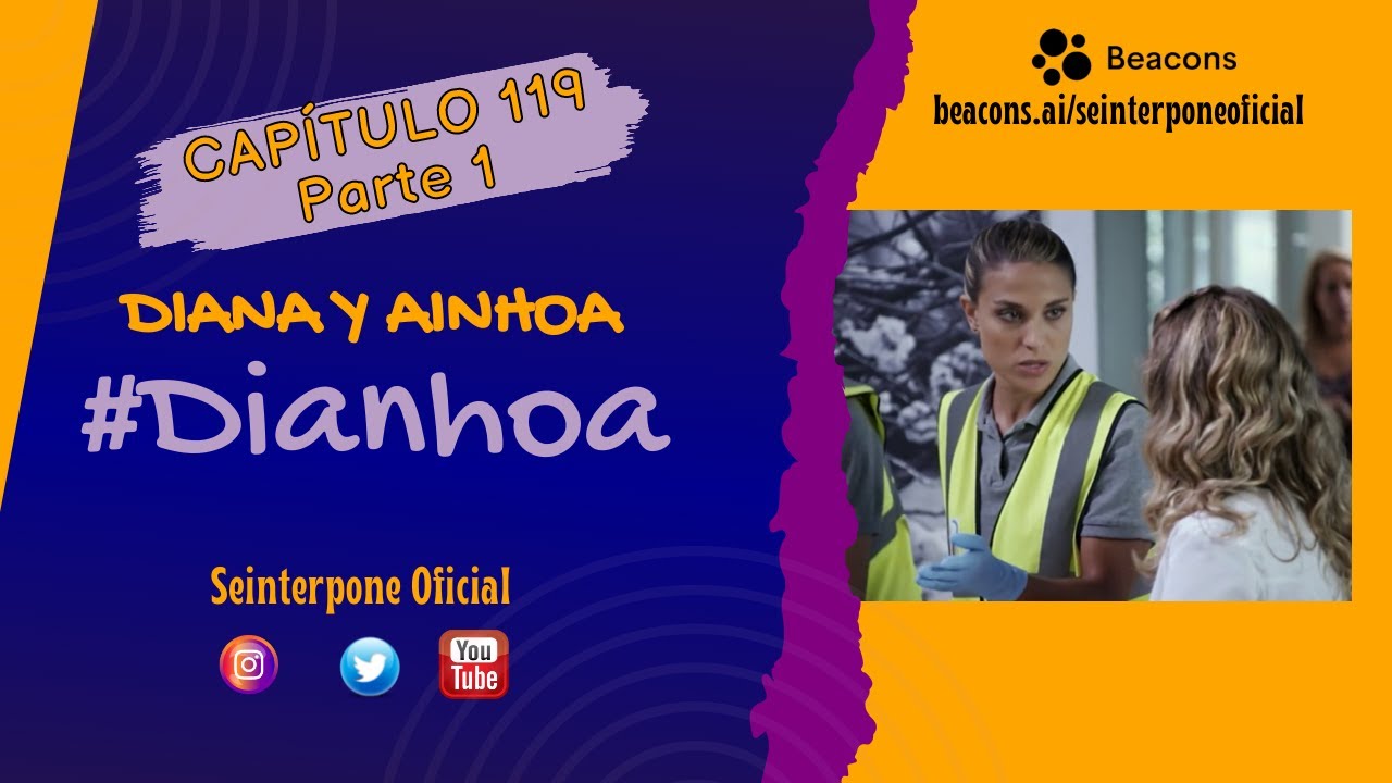 119.- Diana & Ainhoa. #Dianhoa | #CentroMedico [PARTE 1]