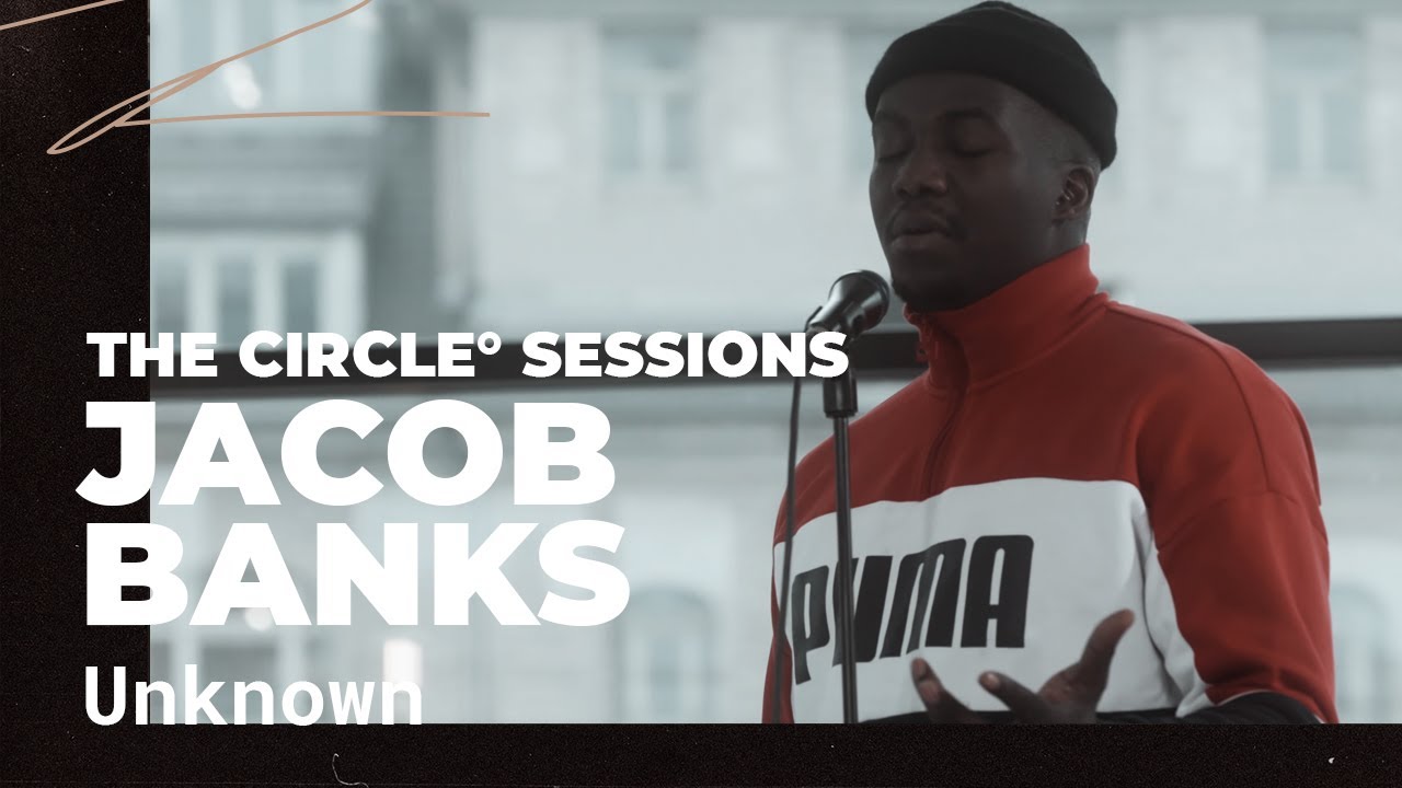 Jacob Banks - Unknown (To You) | The Circle° Sessions