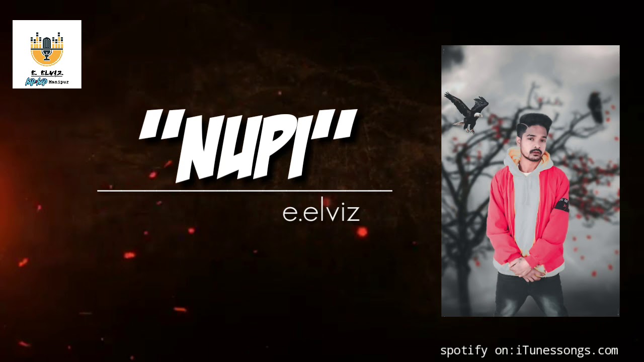 NUPI - E.ELVIZ || HIPHOPMANIPUR