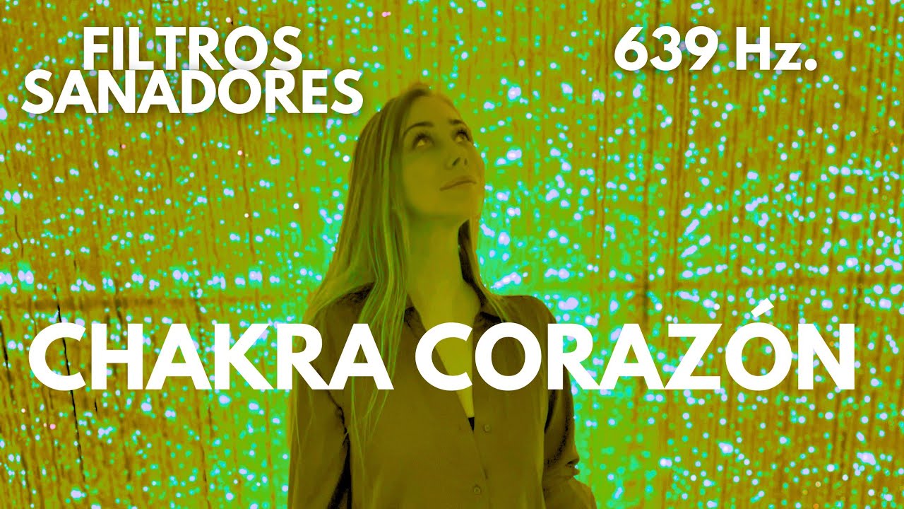 Balanceo: CHAKRA CORAZ&Oacute;N.  Recupera el Equilibrio.  Abre el coraz&oacute;n al Amor. Elimina el dolor. 639HZ