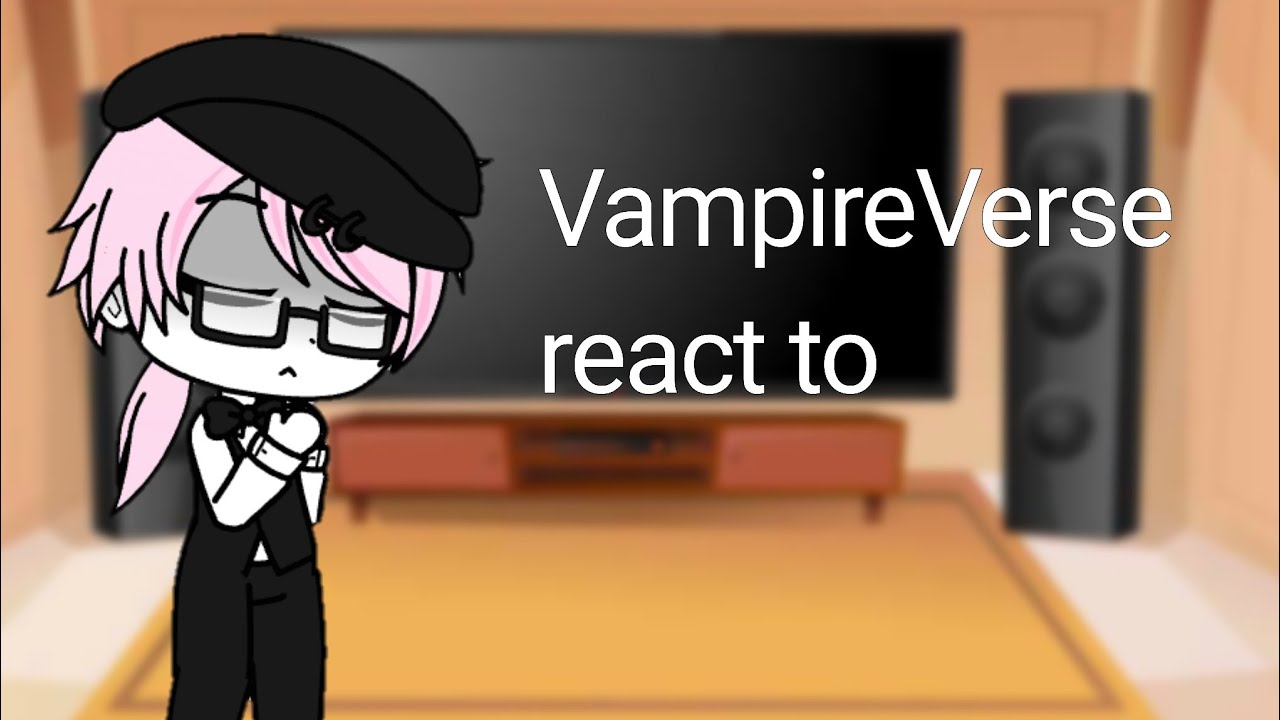VampireVerse react to memes// реакция VampireVerse на меме [part 1]