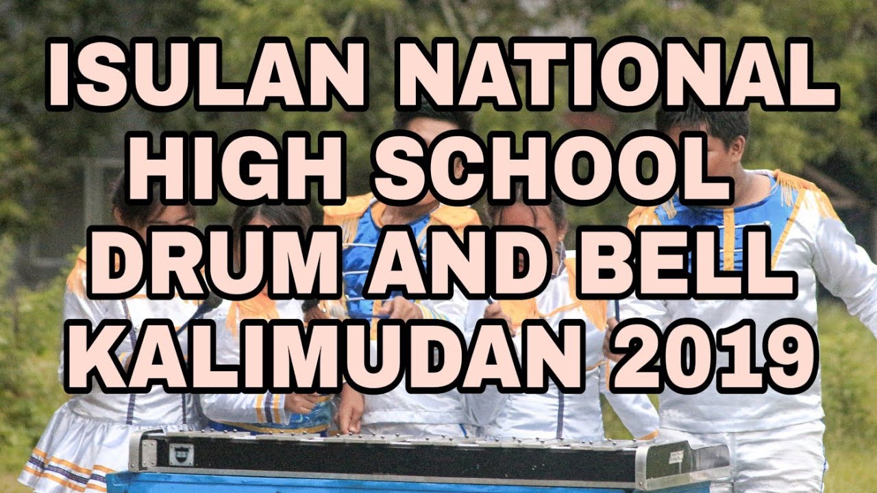 ISULAN NATIONAL HIGH SCHOOL DRUM AND LYRE /BELL KALIMUDAN FESTIVAL 2019