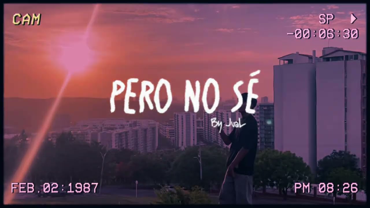 JuaL - Pero No S&eacute;