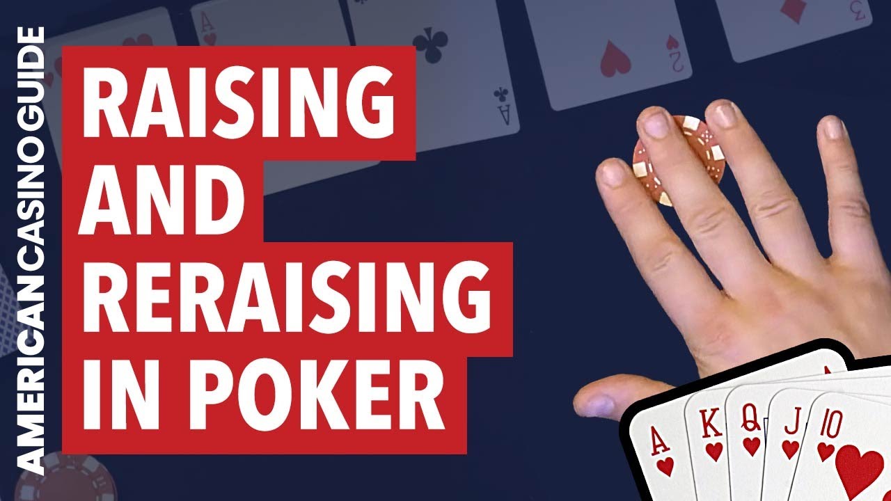 Raising and Reraising in Poker