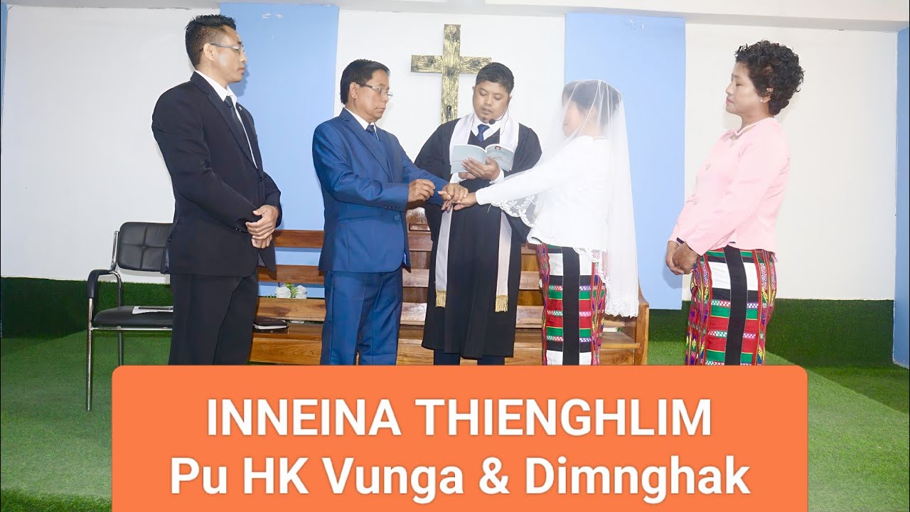 Inneina thienghlim/ Pu HK Vunga weds pi Dimnghak