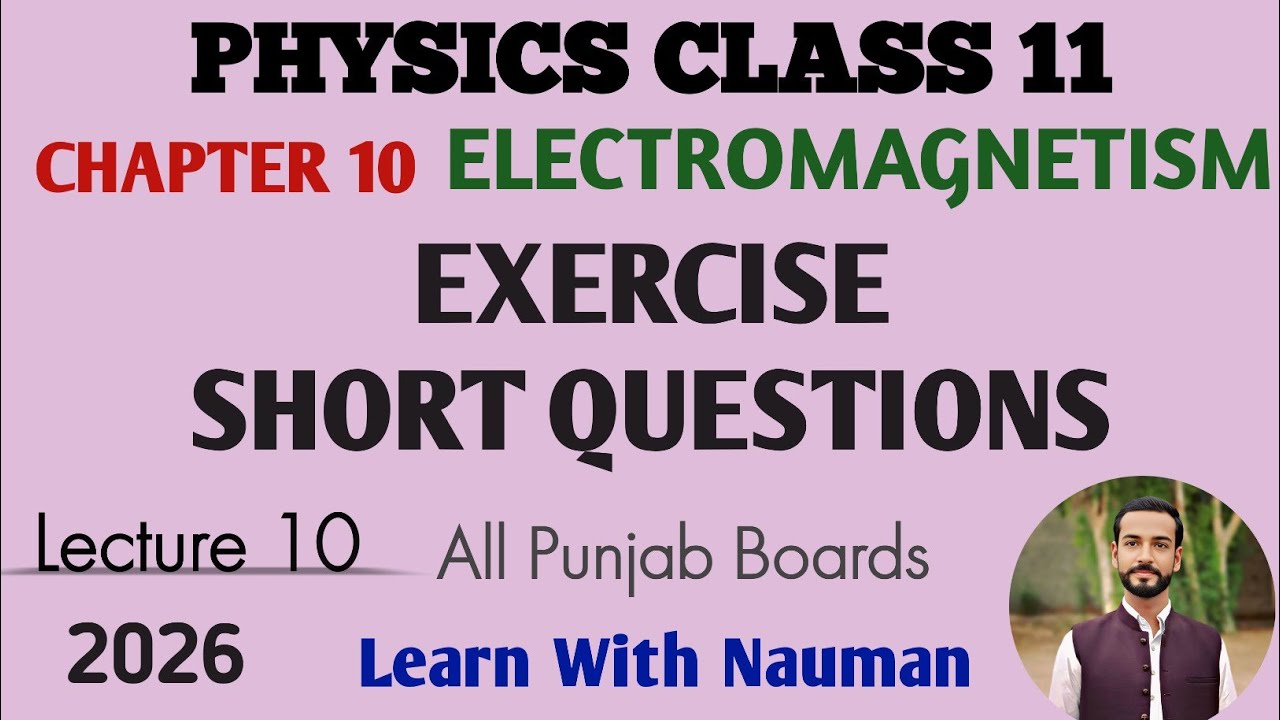 Exercise Short Questions || Electromagnetism || Chapter 10 || Physics 11