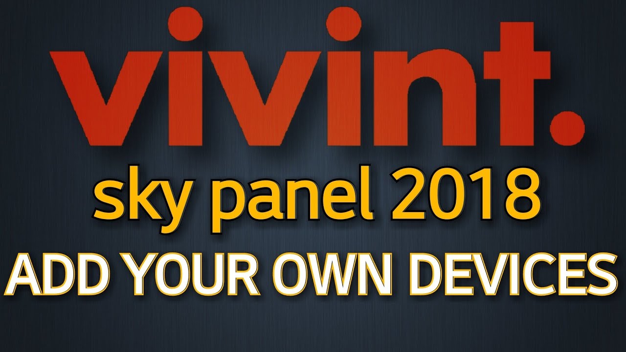 Vivint Sky Panel 2018 — ДОБАВЬТЕ СВОИ УСТРОЙСТВА